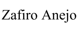 ZAFIRO ANEJO trademark