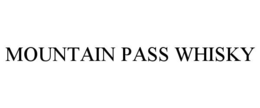 MOUNTAIN PASS WHISKY trademark