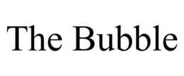 THE BUBBLE trademark