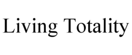 LIVING TOTALITY trademark