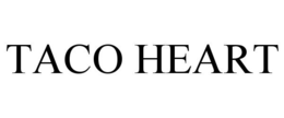 TACO HEART trademark