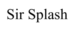 SIR SPLASH trademark