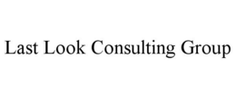 LAST LOOK CONSULTING GROUP trademark