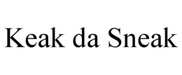 KEAK DA SNEAK trademark