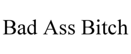 BAD ASS BITCH trademark