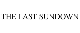 THE LAST SUNDOWN trademark