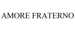 AMORE FRATERNO trademark