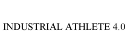 INDUSTRIAL ATHLETE 4.0 trademark