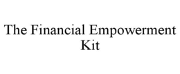 THE FINANCIAL EMPOWERMENT KIT trademark