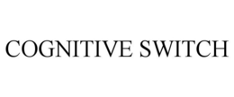 COGNITIVE SWITCH trademark