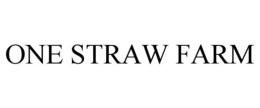 ONE STRAW FARM trademark