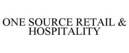 ONE SOURCE RETAIL & HOSPITALITY trademark