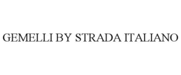 GEMELLI BY STRADA ITALIANO trademark