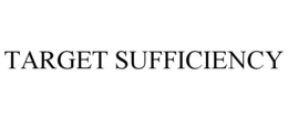 TARGET SUFFICIENCY trademark