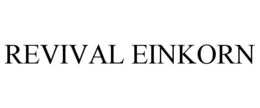 REVIVAL EINKORN trademark