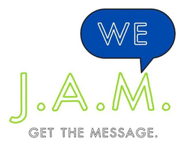 WE J.A.M. GET THE MESSAGE trademark