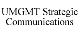 UMGMT STRATEGIC COMMUNICATIONS trademark
