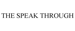 THE SPEAK THROUGH trademark