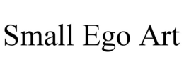 SMALL EGO ART trademark