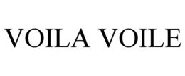 VOILA VOILE trademark