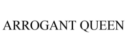 ARROGANT QUEEN trademark