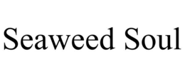 SEAWEED SOUL trademark