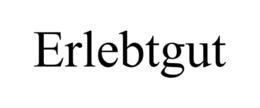 ERLEBTGUT trademark