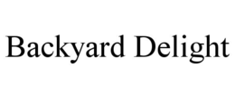 BACKYARD DELIGHT trademark