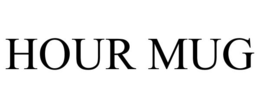 HOUR MUG trademark