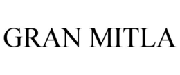 GRAN MITLA trademark