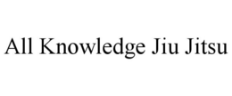 ALL KNOWLEDGE JIU JITSU trademark