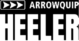 ARROWQUIP HEELER trademark