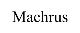 MACHRUS trademark