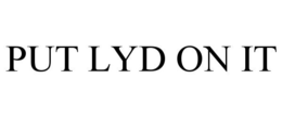 PUT LYD ON IT trademark