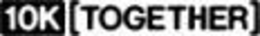 10K[TOGETHER] trademark