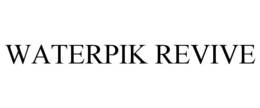 WATERPIK REVIVE trademark