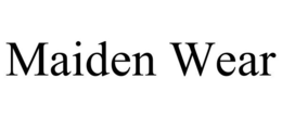 MAIDEN WEAR trademark