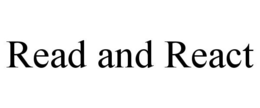 READ AND REACT trademark
