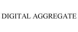 DIGITAL AGGREGATE trademark