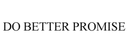 DO BETTER PROMISE trademark