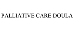 PALLIATIVE CARE DOULA trademark