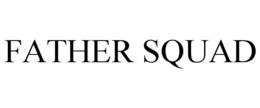 FATHER SQUAD trademark