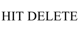 HIT DELETE trademark