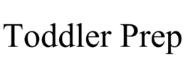 TODDLER PREP trademark