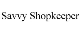 SAVVY SHOPKEEPER trademark