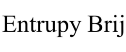 ENTRUPY BRIJ trademark
