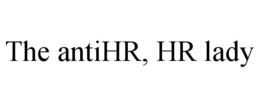 THE ANTIHR, HR LADY trademark