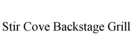 STIR COVE BACKSTAGE GRILL trademark