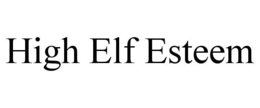 HIGH ELF ESTEEM trademark