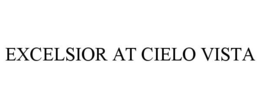 EXCELSIOR AT CIELO VISTA trademark